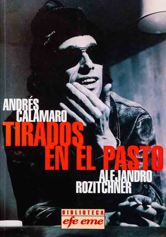 alejandro-rozitchner-libro-andres-calamaro-tirados-en-el-pasto