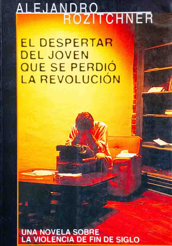 alejandro-rozitchner-libro-el-despertar-del-joven-que-se-perdio-la-revolucion