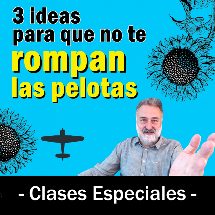 3 ideas para que no te rompan las pelotas